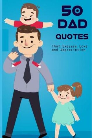 Cover of 50 Dad Quotes