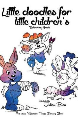 Cover of Little Doodles for Little Children's