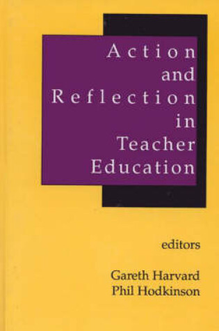 Cover of Action and Reflection in Teacher Education
