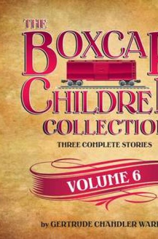 Cover of The Boxcar Children Collection Volume 6