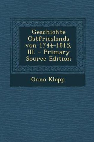 Cover of Geschichte Ostfrieslands Von 1744-1815, III. - Primary Source Edition