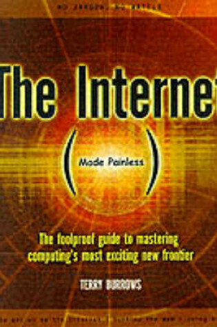 Cover of The Internet Made Painless