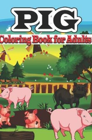 Cover of Pig Coloring Book for Adults