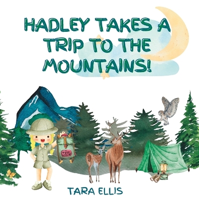 Book cover for Hadley Takes a Trip to the Mountains!