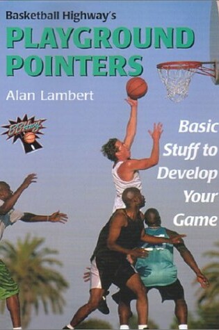 Cover of Basketball Highway's Playground Pointers