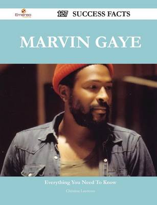 Book cover for Marvin Gaye 127 Success Facts - Everything You Need to Know about Marvin Gaye