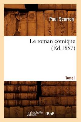 Book cover for Le Roman Comique. Tome I (Éd.1857)