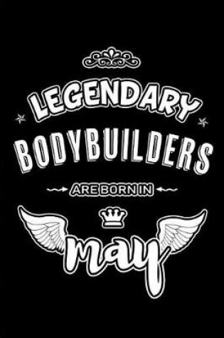 Cover of Legendary Bodybuilders are born in May