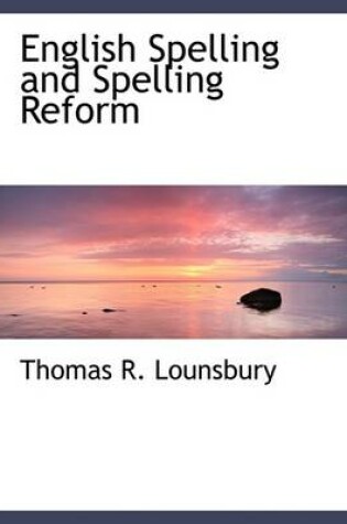 Cover of English Spelling and Spelling Reform