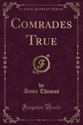 Book cover for Comrades True (Classic Reprint)