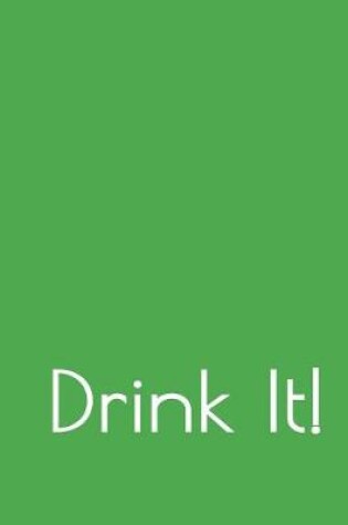 Cover of Drink It!