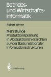 Book cover for Mehrstufige Produktionsplanung in Abstraktionshierarchien auf der Basis relationaler Informationsstrukturen