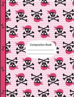 Book cover for Pirate Girl Skulls and Bones Composition Notebook Sketchbook Paper