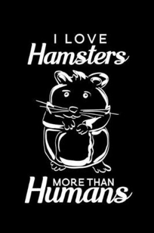 Cover of I love Hamsters more than humans