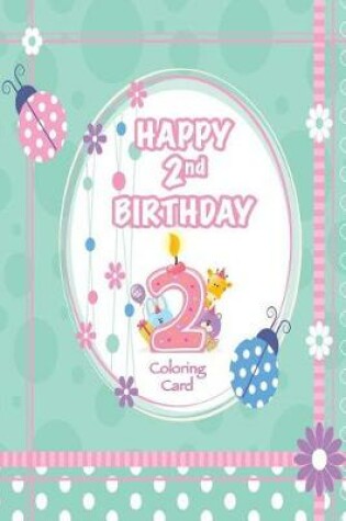 Cover of Happy 2nd Birthday Coloring Card