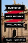 Book cover for Dubrovnik Write and Draw Travel Journal