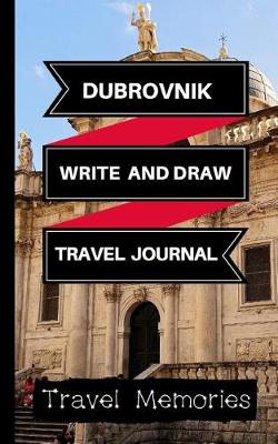 Book cover for Dubrovnik Write and Draw Travel Journal