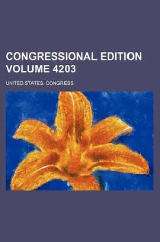 Cover of Congressional Edition Volume 4203