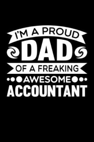 Cover of I'm A Proud Dad Of A Freaking Awesome Accountant