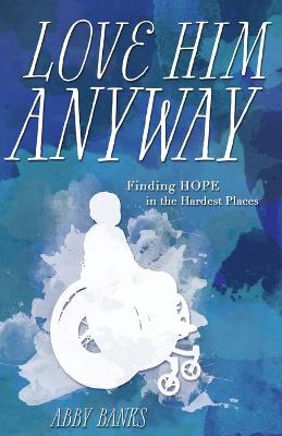 Book cover for Love Him Anyway