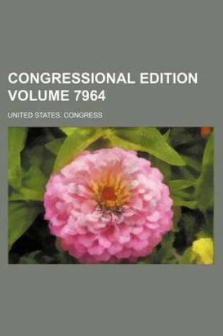 Cover of Congressional Edition Volume 7964