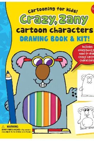 Cover of Crazy, Zany Cartoon Characters Drawing Book & Kit