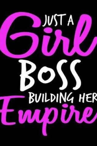 Cover of Just A Girl Boss Building Her Empire