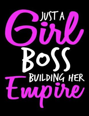 Book cover for Just A Girl Boss Building Her Empire