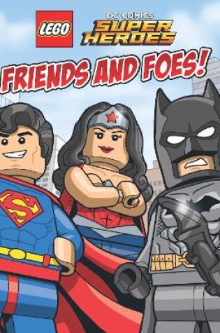 Cover of LEGO� DC SUPERHEROES Friends and Foes