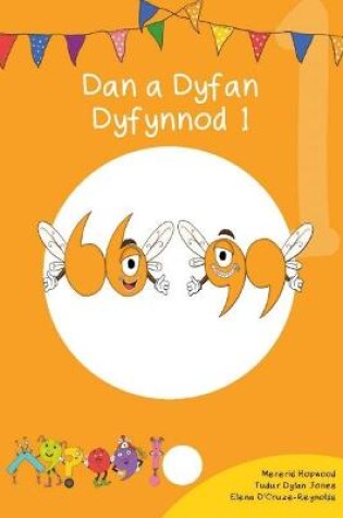 Cover of Cyfres Cymeriadau Difyr: Glud y Geiriau - Dan a Dyfan Dyfynnod 1