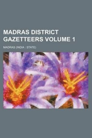 Cover of Madras District Gazetteers Volume 1