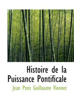 Cover of Histoire de La Puissance Pontificale