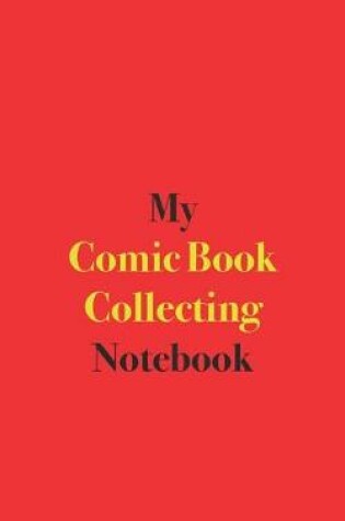 Cover of My Comic Book Collecting Notebook