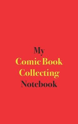 Book cover for My Comic Book Collecting Notebook