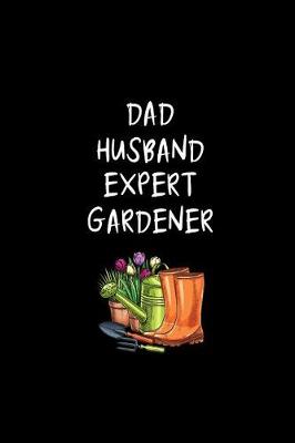 Book cover for Dad Husband Expert Gardener