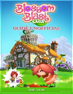 Book cover for Blossom Blast Saga Guide Unofficial