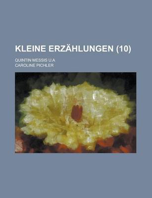 Book cover for Kleine Erzahlungen; Quintin Messis U.a (10 )