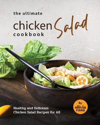 Book cover for The Ultimate Chicken Salad Cookbook