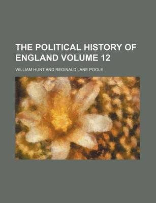 Book cover for The Political History of England Volume 12