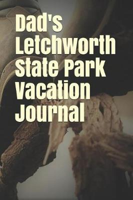 Book cover for Dad's Letchworth State Park Vacation Journal