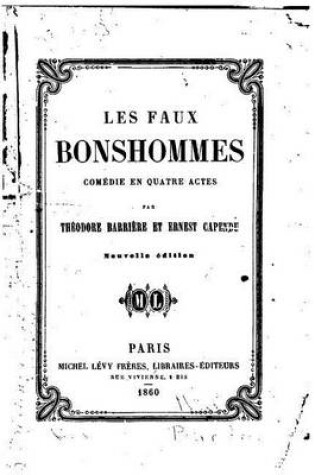 Cover of Les faux bonshommes, comedie en quatre actes en prose