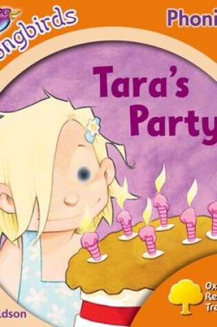 Cover of Oxford Reading Tree Songbirds Phonics: Level 6: Tara's Party