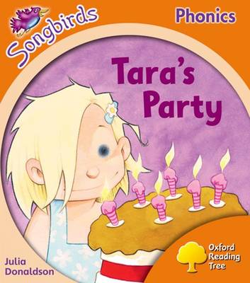 Book cover for Oxford Reading Tree Songbirds Phonics: Level 6: Tara's Party