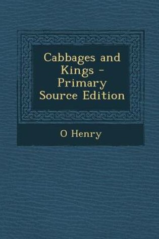 Cover of Cabbages and Kings - Primary Source Edition