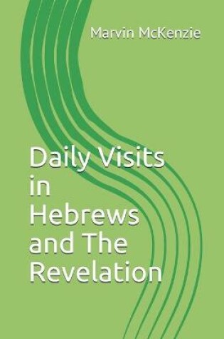 Cover of Daily Visits in Hebrews and The Revelation