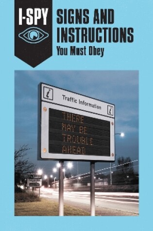 Cover of I-SPY SIGNS AND INSTRUCTIONS: You Must Obey