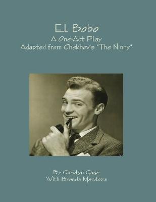 Book cover for El Bobo : A Dramatic Adaptation of Anton Chekhov’s "the Ninny"