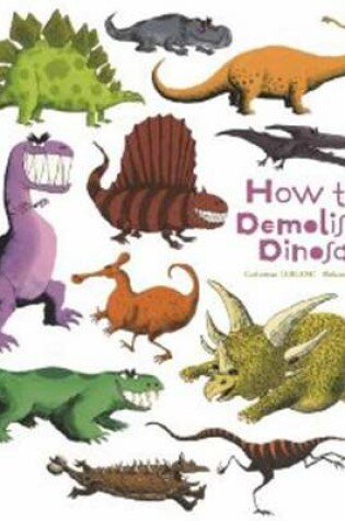 Cover of How To Demolish Dinosaurs