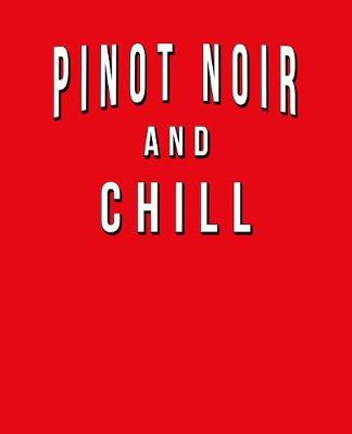 Book cover for Pinot Noir And Chill