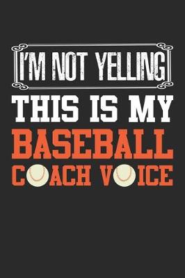 Book cover for I'm Not Yelling This Is Just My Baseball